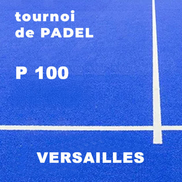 P100 Femmes - Versailles - Mardi 31 Mars : 8h30 - 16h00